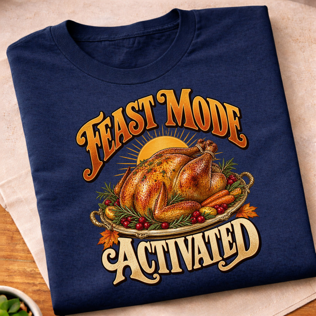 Feast Mode Activated Roast Turkey T-Shirt