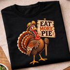 Eat More Pie Turkey Sign T-Shirt