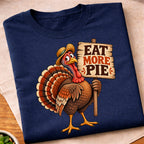 Eat More Pie Turkey Sign T-Shirt