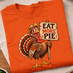 Eat More Pie Turkey Sign T-Shirt