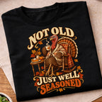 Not Old Just Well Seasoned T-Shirt