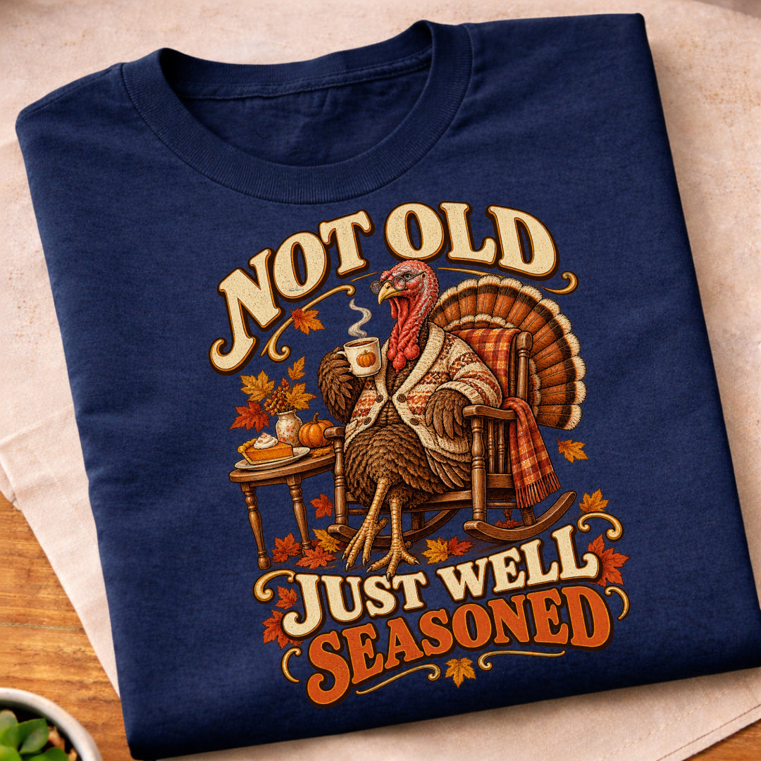 Not Old Just Well Seasoned T-Shirt