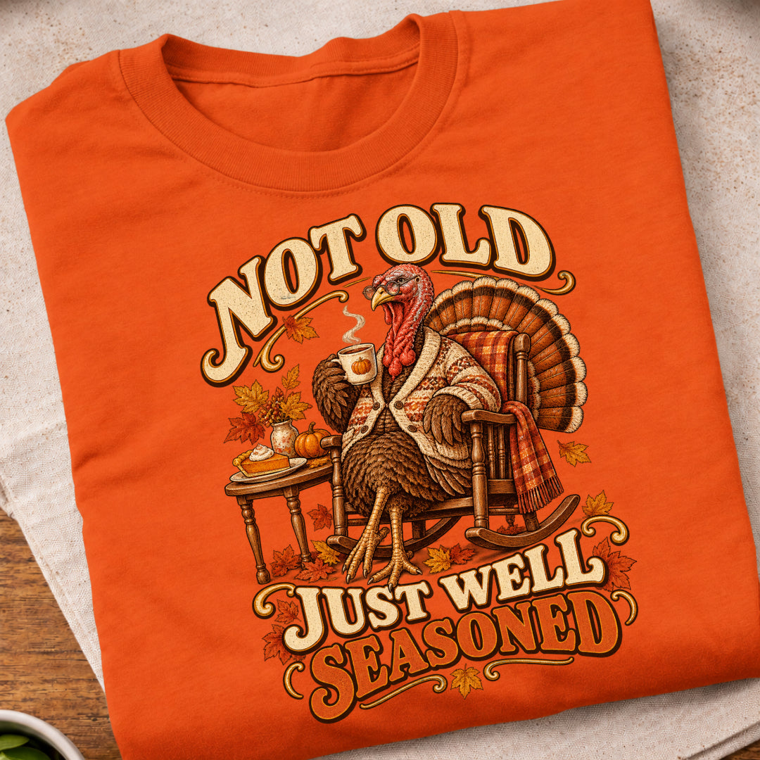 Not Old Just Well Seasoned T-Shirt