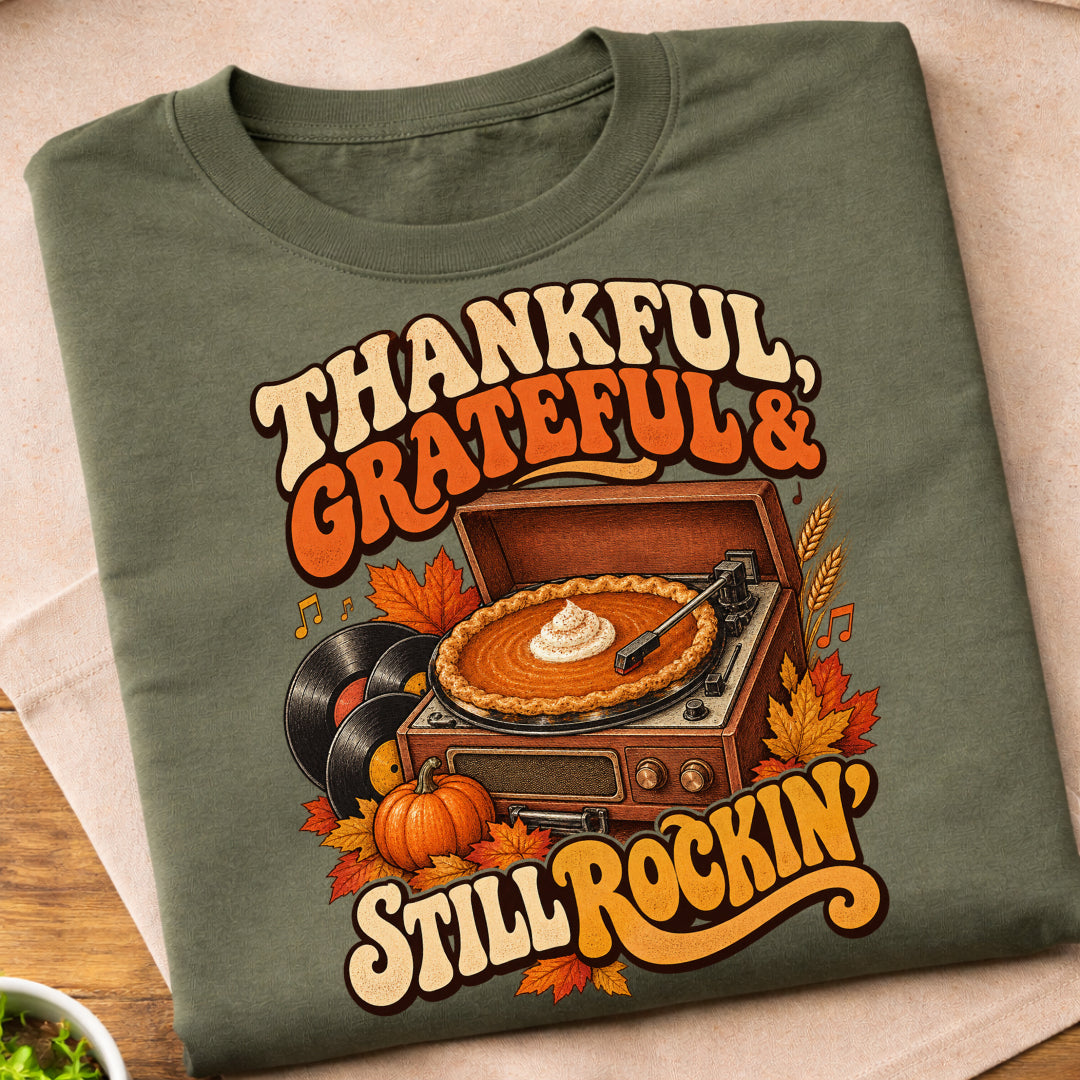 Thankful Grateful Still Rockin T-Shirt