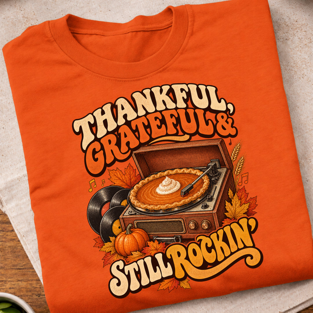 Thankful Grateful Still Rockin T-Shirt
