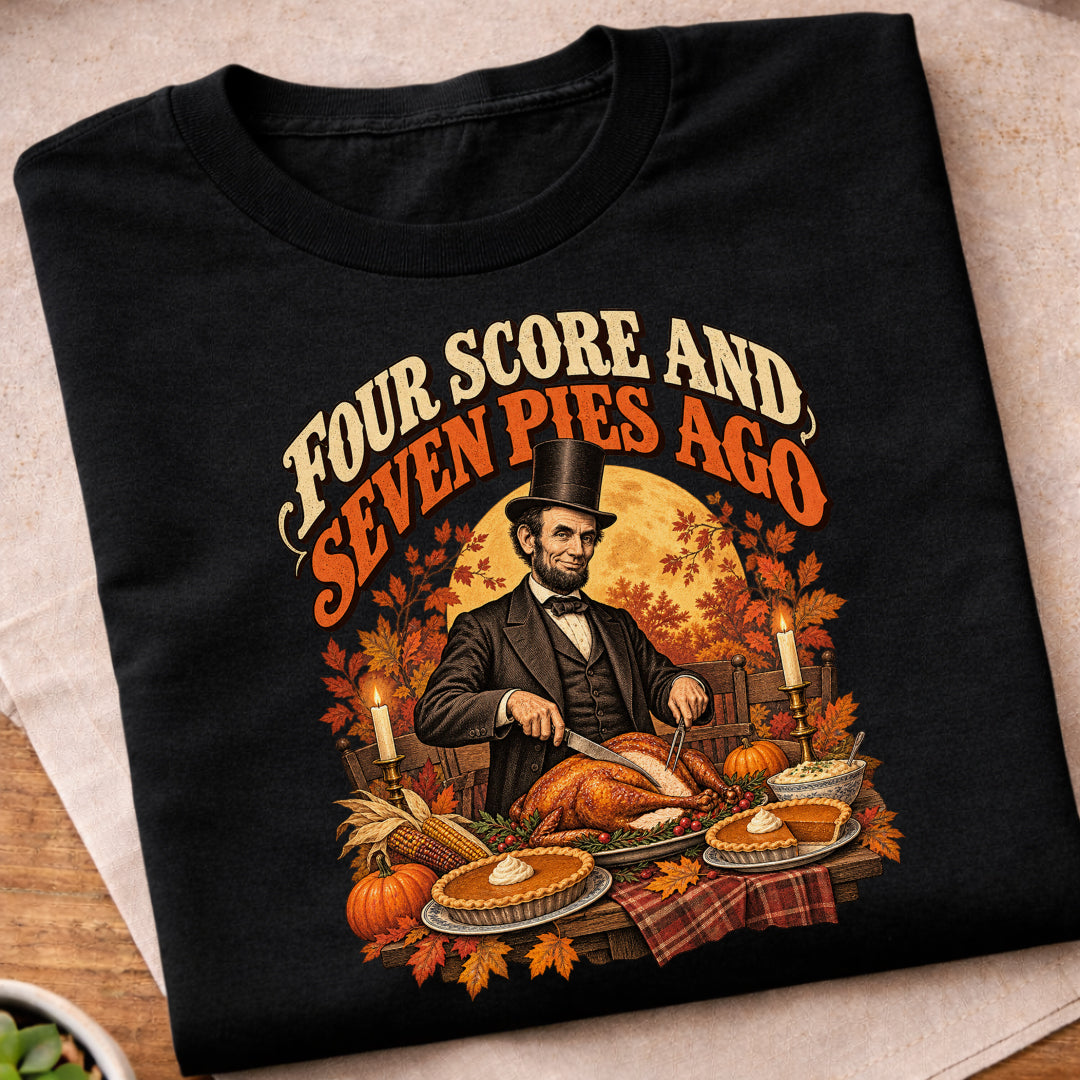 Four Score Seven Pies Ago T-Shirt