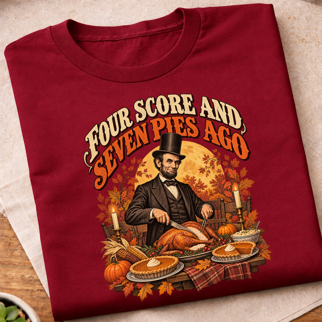 Four Score Seven Pies Ago T-Shirt