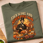 Four Score Seven Pies Ago T-Shirt
