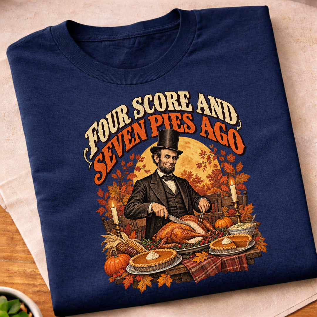 Four Score Seven Pies Ago T-Shirt
