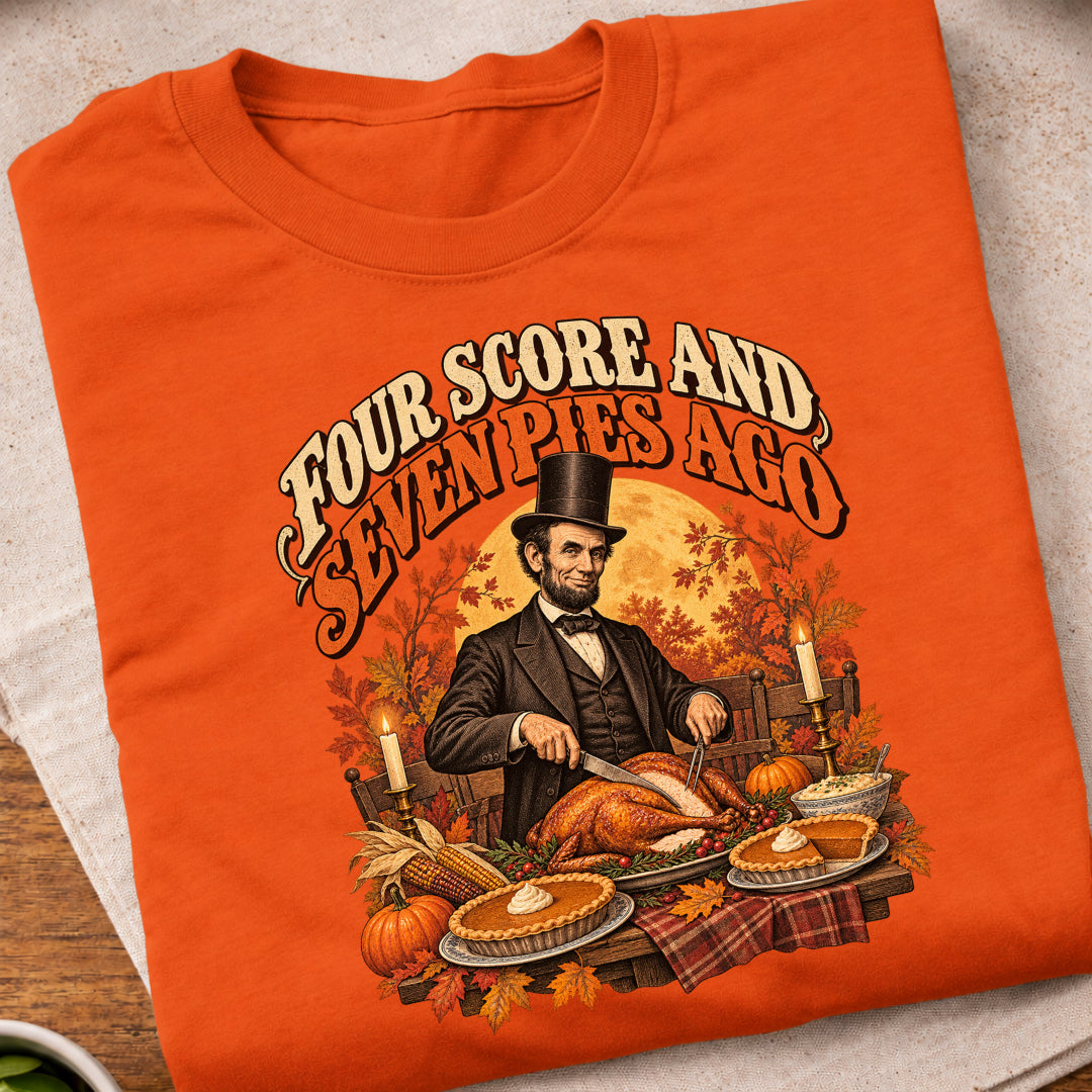 Four Score Seven Pies Ago T-Shirt