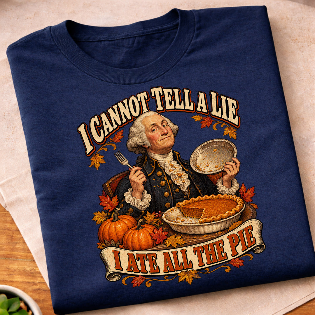 I Cannot Tell A Lie I Ate All The Pie T-Shirt