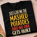 Mashed Potatoes Thanksgiving Humor T-Shirt