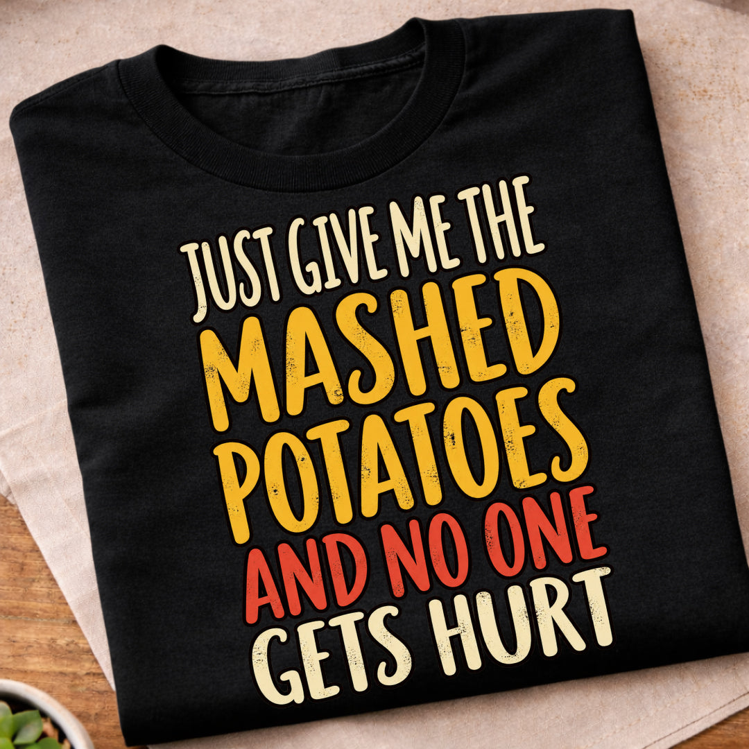 Mashed Potatoes Thanksgiving Humor T-Shirt