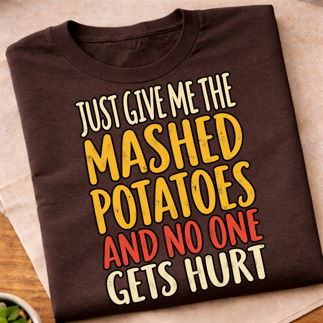 Mashed Potatoes Thanksgiving Humor T-Shirt