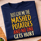 Mashed Potatoes Thanksgiving Humor T-Shirt