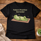 Today's Practice: Surrender T-Shirt