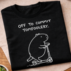 Off to Commit Tomfoolery T-Shirt