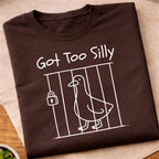 Got Too Silly T-Shirt