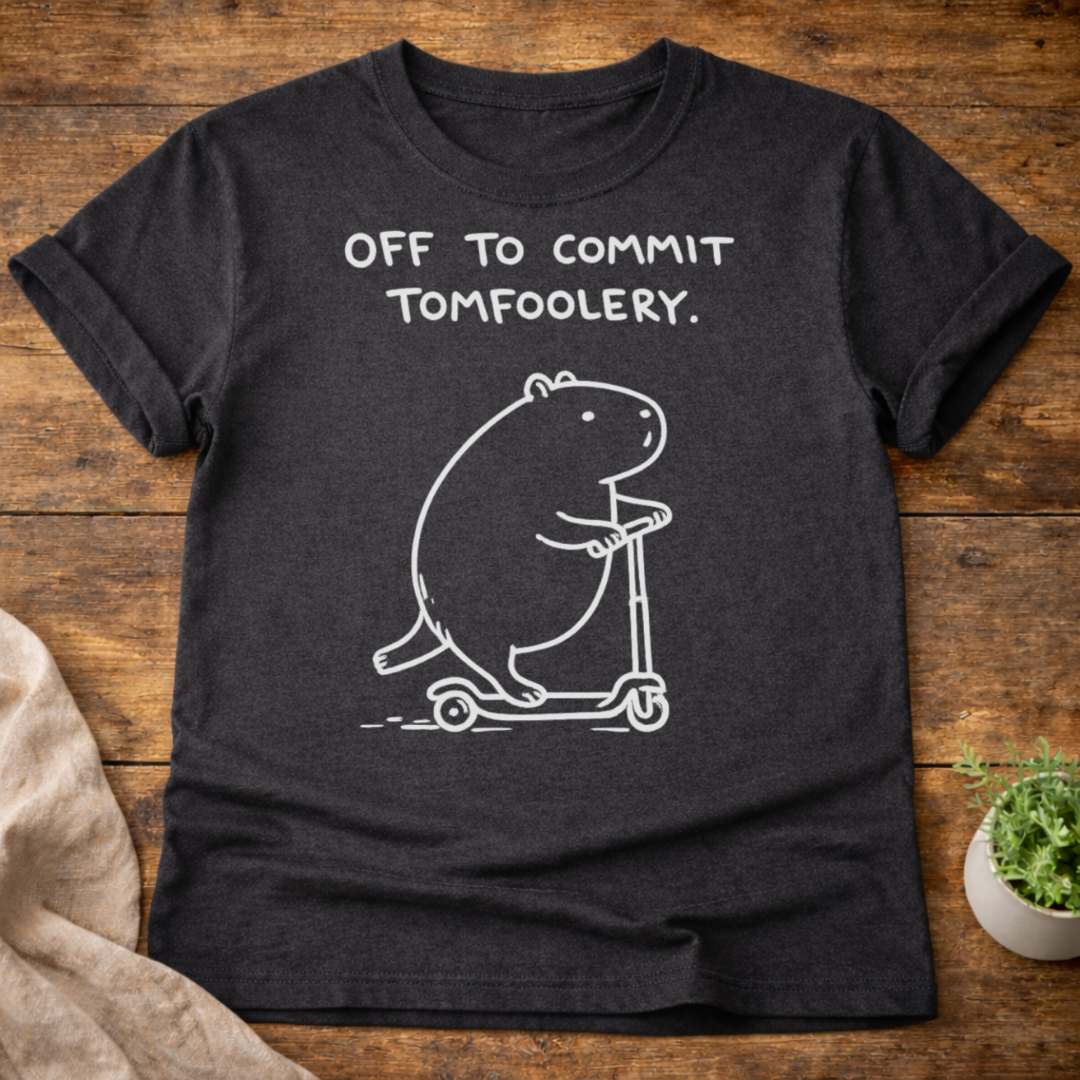 Off to Commit Tomfoolery T-Shirt