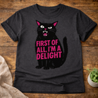 First Of All, I'm A Delight T-Shirt