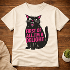 First Of All, I'm A Delight T-Shirt