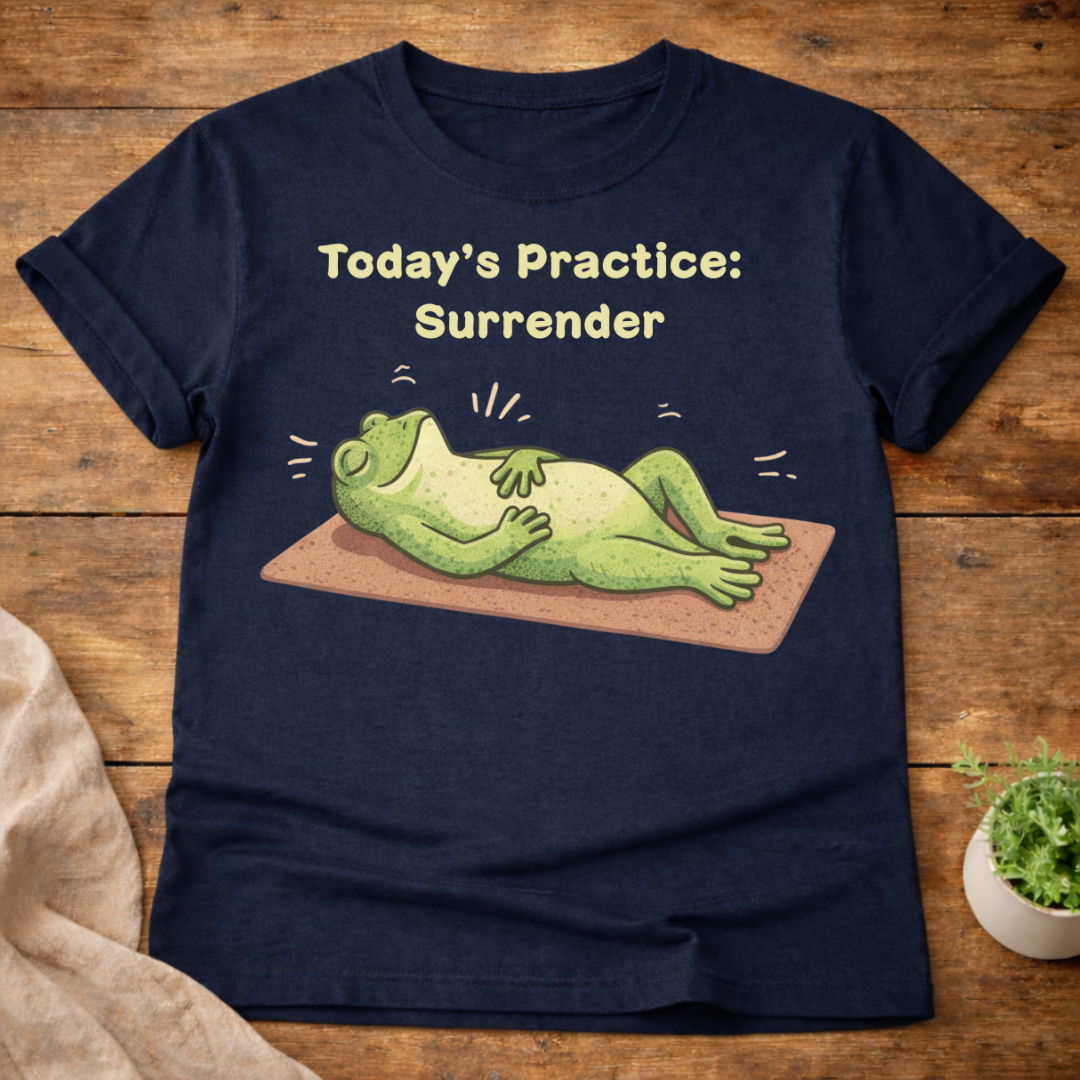 Today's Practice: Surrender T-Shirt
