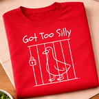 Got Too Silly T-Shirt