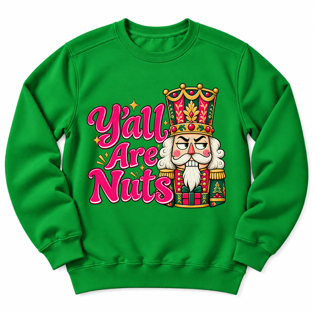 Yall Are Nuts Nutcracker Sweatshirt