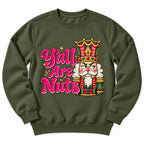 Yall Are Nuts Nutcracker Sweatshirt