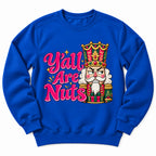 Yall Are Nuts Nutcracker Sweatshirt