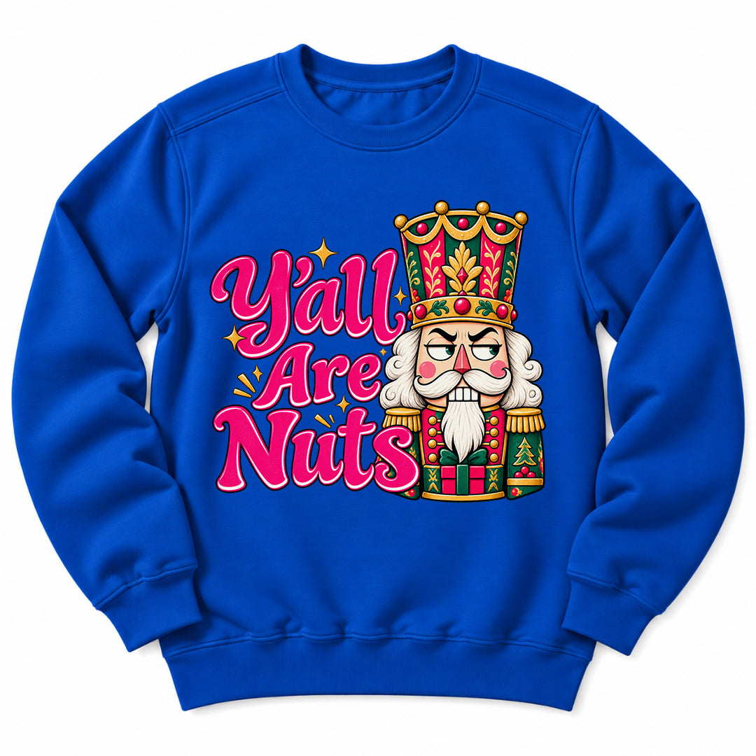 Yall Are Nuts Nutcracker Sweatshirt