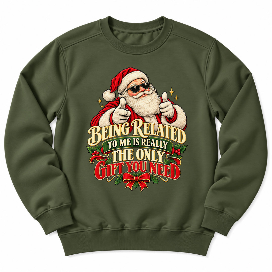 Being Related Only Gift Sweatshirt