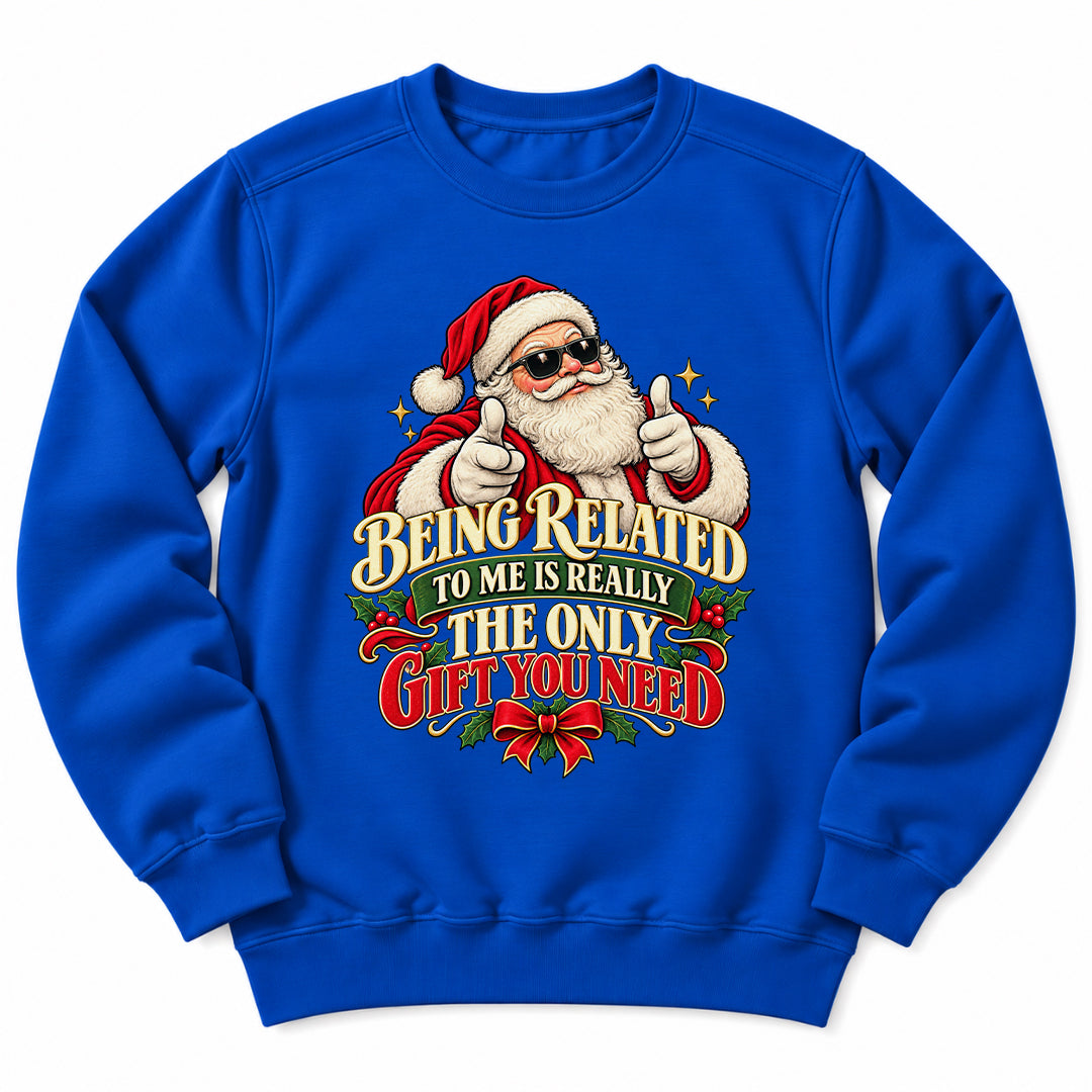 Being Related Only Gift Sweatshirt