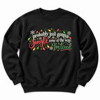 Jingle Some Of The Way Sweatshirt