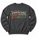 Jingle Some Of The Way Sweatshirt