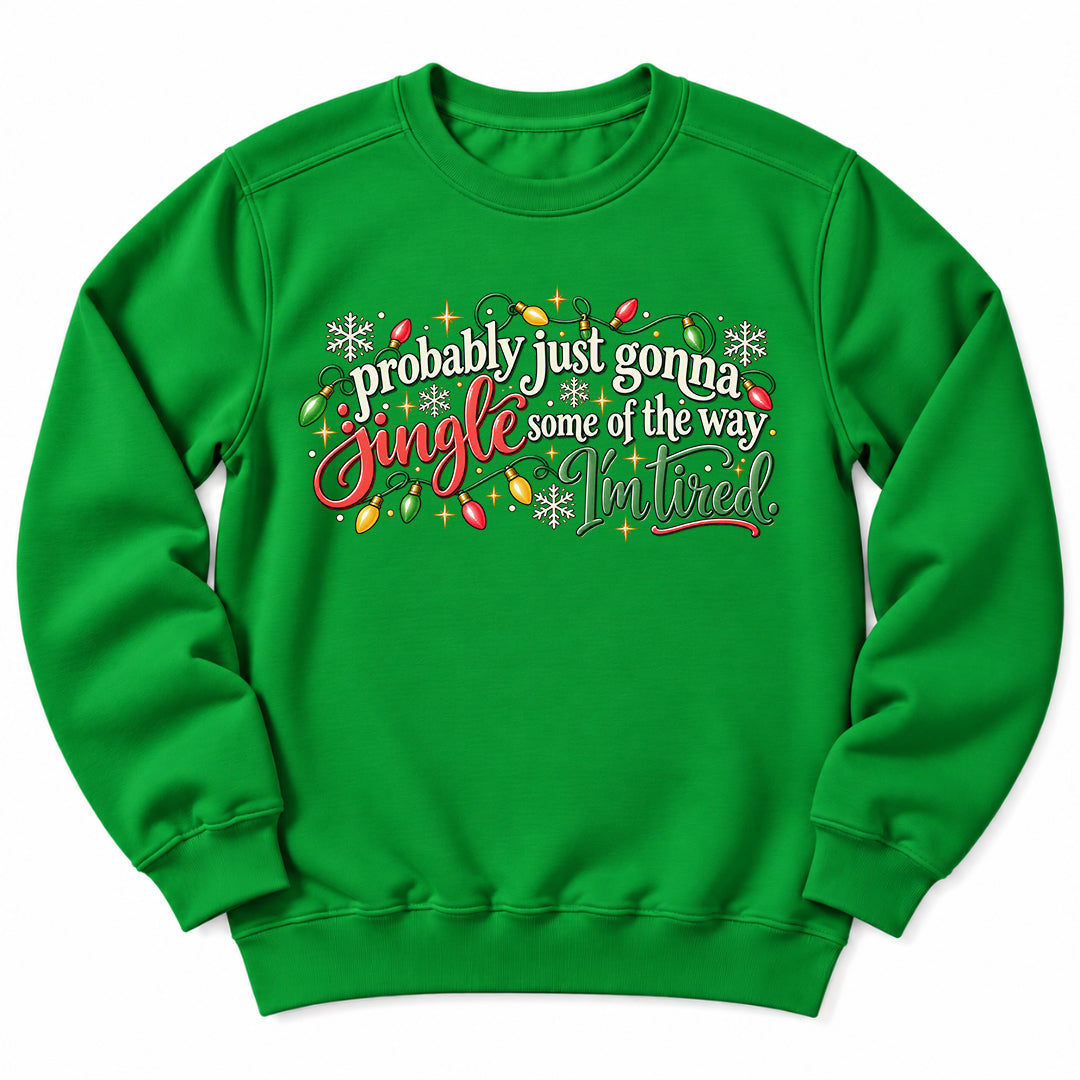 Jingle Some Of The Way Sweatshirt
