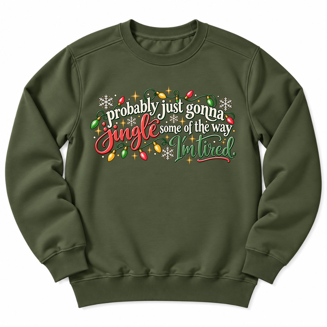 Jingle Some Of The Way Sweatshirt