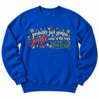 Jingle Some Of The Way Sweatshirt