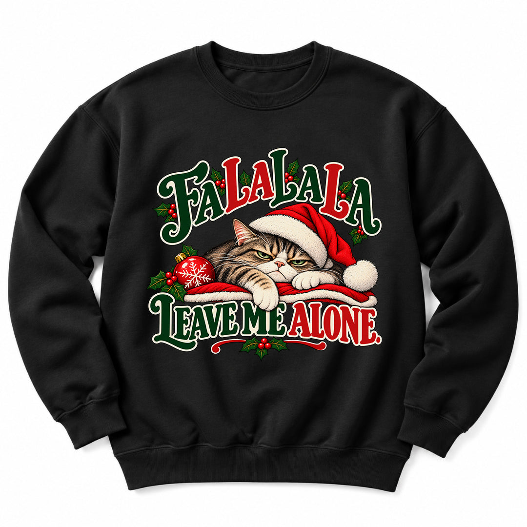 Fa La La Leave Me Alone Sweatshirt