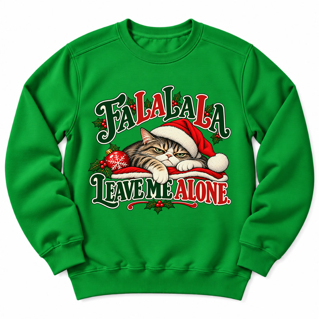 Fa La La Leave Me Alone Sweatshirt