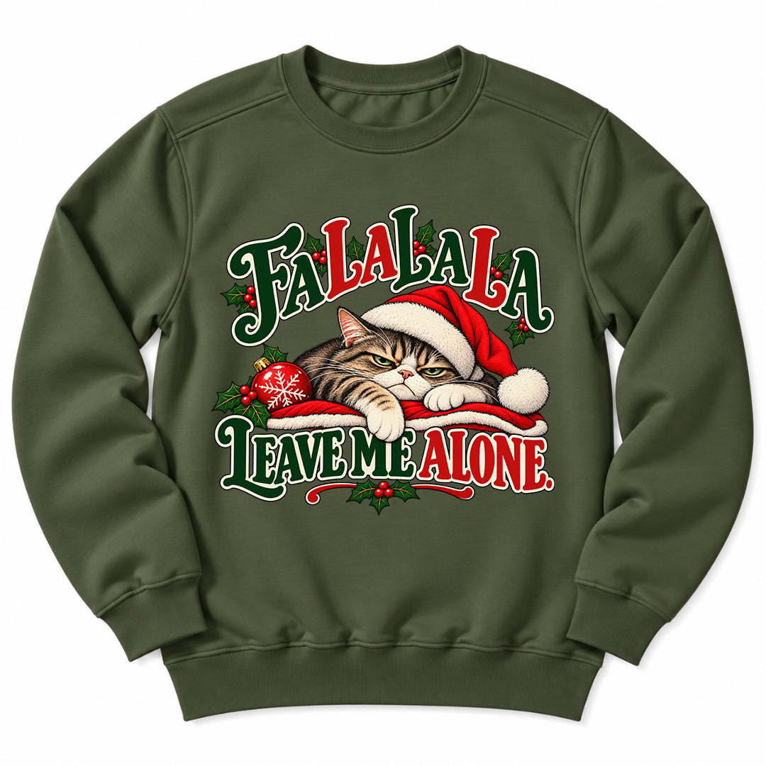 Fa La La Leave Me Alone Sweatshirt