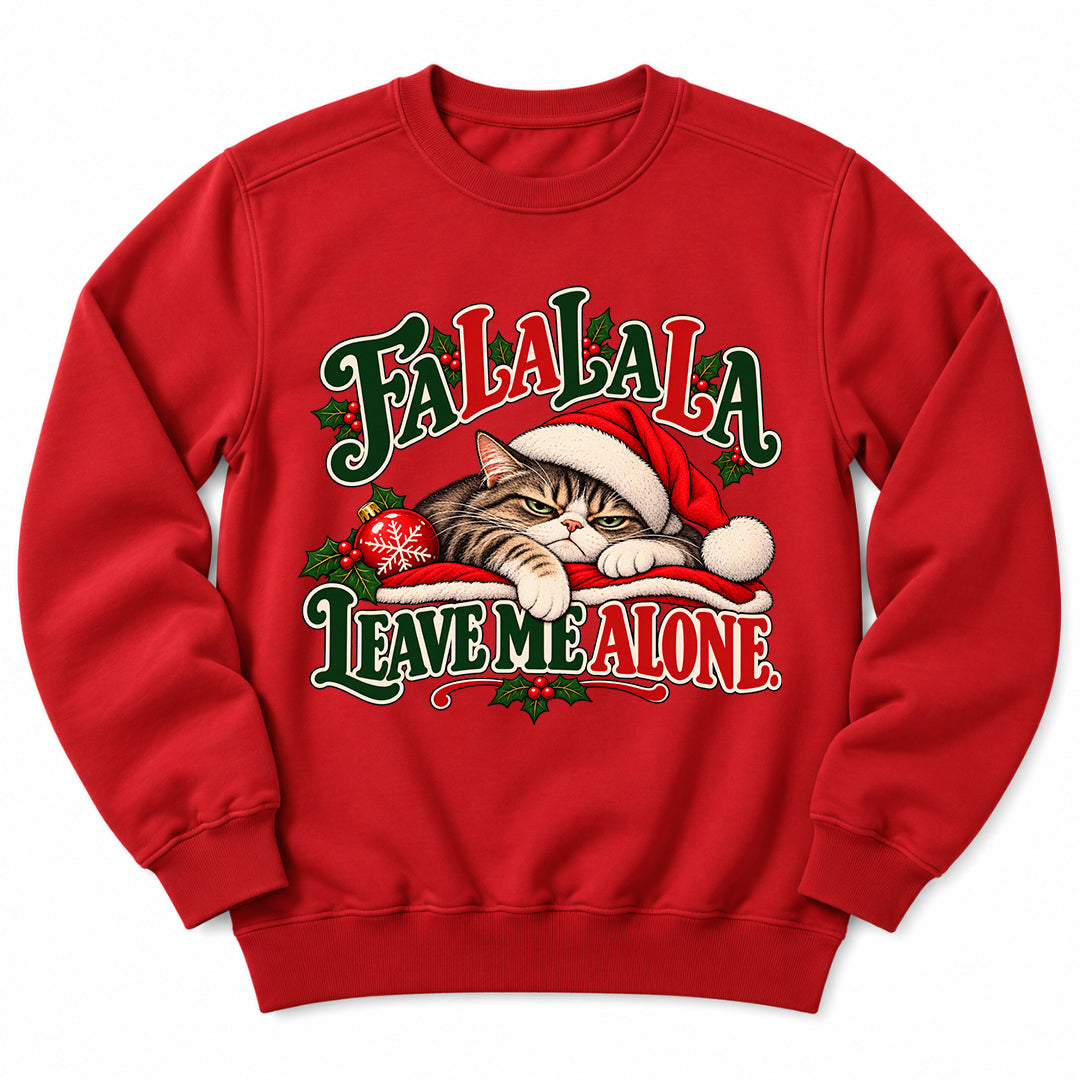 Fa La La Leave Me Alone Sweatshirt