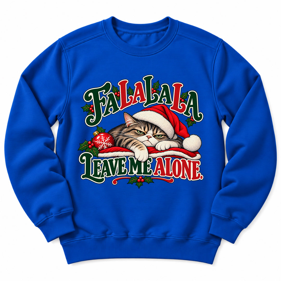 Fa La La Leave Me Alone Sweatshirt