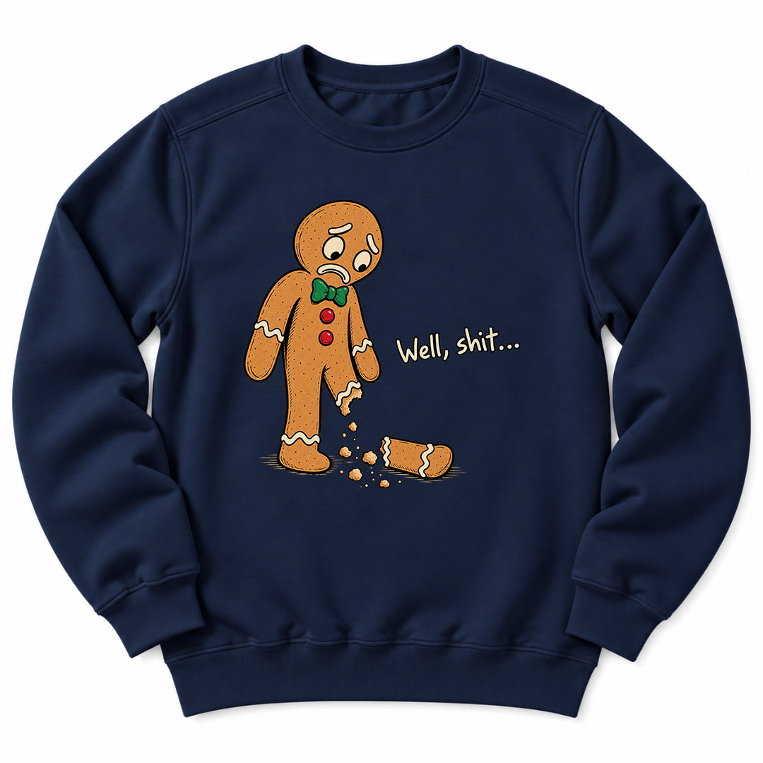 Gingerbread Well Shit Sweatshirt