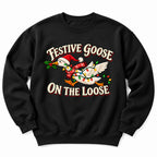 Festive Goose On Loose Sweatshirt