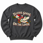 Festive Goose On Loose Sweatshirt