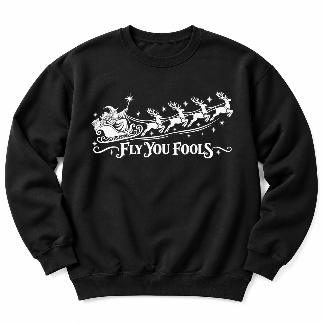 Fly You Fools Santa Sweatshirt