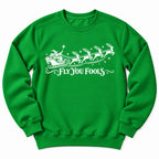Fly You Fools Santa Sweatshirt