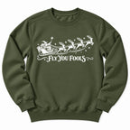Fly You Fools Santa Sweatshirt