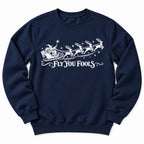 Fly You Fools Santa Sweatshirt